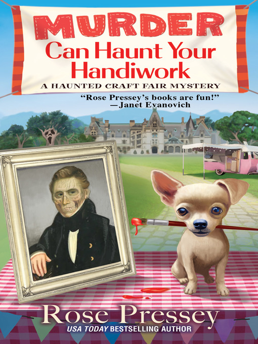 Title details for Murder Can Haunt Your Handiwork by Rose Pressey - Available